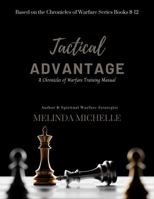 Tactical Advantage: A Chronicles of Warfare Training Manual (Principles of Warfare: An Academic Curriculum on Kingdom Strategy and Legislation) 1732495483 Book Cover
