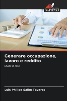 Generare occupazione, lavoro e reddito (Italian Edition) 620772559X Book Cover
