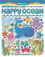 Notebook Doodles Happy Ocean: Coloring & Activity Book (Design Originals) 32 Designs of Whales, Dolphins, and More - Beginner-Friendly Inspiring Art Activities for Tweens, on Thick Perforated Paper 1497205433 Book Cover