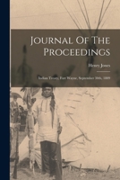 Journal Of The Proceedings: Indian Treaty, Fort Wayne, September 30th, 1809 1018685715 Book Cover