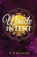 The Miracle of Intent 0645052043 Book Cover