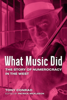 What Music Did: The Story of Numerocracy in the West 047205791X Book Cover
