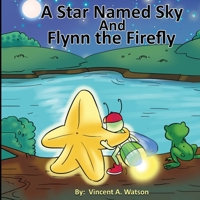 A Star Named Sky and Flynn the Firefly B0C8C4X7CG Book Cover
