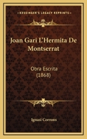 Joan Gari L'Hermita De Montserrat: Obra Escrita (1868) 1161006133 Book Cover
