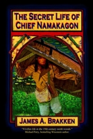 The Secret Life of Chief Namakagon 099762499X Book Cover