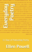 Everyday Poetry: 31 Days of Podcasting Poems B08YNYZBPL Book Cover