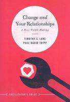 Change and Your Relationships: A Mess Worth Making, Facilitator's Guide 1935273140 Book Cover