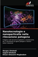 Nanotecnologie e nanoparticelle nella rilevazione patogena: Indagine sulle tecniche di aptamer e nanotecniche per il rilevamento di agenti patogeni in diversi settori industriali 6200866201 Book Cover