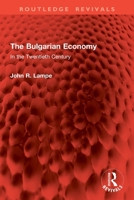 The Bulgarian Economy: In the Twentieth Century 1032942789 Book Cover