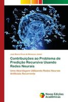 Contribuições ao Problema de Predição Recursiva Usando Redes Neurais 620218342X Book Cover