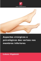 Aspectos cirúrgicos e psicológicos das varizes nos membros inferiores (Portuguese Edition) 6208915031 Book Cover