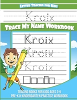 Kroix Letter Tracing for Kids Trace my Name Workbook: Tracing Books for Kids ages 3 - 5 Pre-K & Kindergarten Practice Workbook 1709791748 Book Cover