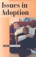 Current Controversies - Issues in Adoption (hardcover edition) (Current Controversies) 0737716266 Book Cover
