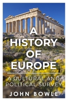 A History of Europe: A Cultural and Political Survey 1800554699 Book Cover