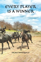 EVERY PLAYER IS A WINNER B0H99R2LSB Book Cover