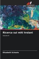 Ricerca sui miti troiani: Volume III (Italian Edition) 6203852295 Book Cover