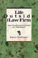 Life Outside the Law Firm: Non-Traditional Careers for Paralegals 082736718X Book Cover