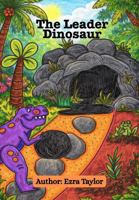 The Leader Dinosaur B0GYJSBJTM Book Cover