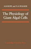 The Physiology of Giant Algal Cells 0521205131 Book Cover