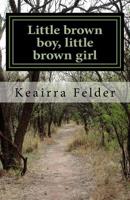 Little brown boy, little brown girl: Love Yourself 1545439818 Book Cover