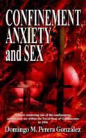 Confinement, Anxiety And Sex 1931456615 Book Cover
