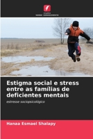 Estigma social e stress entre as famílias de deficientes mentais: estresse sociopsicológico 6205898896 Book Cover