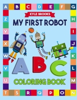 My First Robot ABC Coloring Book 1794766480 Book Cover