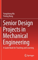 Senior Design Projects in Mechanical Engineering: A Guide Book for Teaching and Learning 3030853896 Book Cover