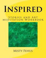 Inspired: Stories and Art meditation Workbook 1517490006 Book Cover