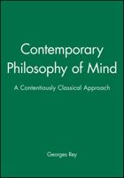 Contemporary Philosophy of Mind: A Contentiously Classical Approach (Contemporary Philosophy (Cambridge, Mass.),) 0631190716 Book Cover