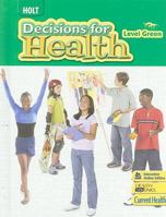 Decisions for Health: Student Edition Level Green 2009 0030961564 Book Cover