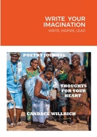 Write Your Imagination: write, inspire, lead B09C55D5LG Book Cover
