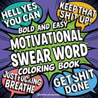 Bold & Easy Motivational Swear Word Coloring Book for Adults: Hilarious and Inspirational Designs for Stress Relief Coloring (Bold & Easy Stress Relief Coloring Books) 1834121000 Book Cover