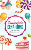 Zuckerfreie Ernahrung: Das süße Gift. In 2 Wochen zuckerfrei. (Zuckerfrei leben) 1721656618 Book Cover
