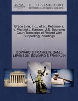 Grace Line, Inc., et al., Petitioners, v. Michael J. Kanton. U.S. Supreme Court Transcript of Record with Supporting Pleadings 1270510002 Book Cover