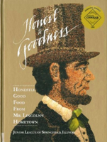 Honest to Goodness: Honestly Good Food from Mr. Lincoln's Hometown. 0962478806 Book Cover