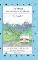 The Travel Adventures of PJ Mouse In Canada 0993816193 Book Cover