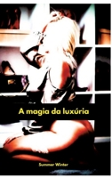 A magia da luxúria (Portuguese Edition) 3384358236 Book Cover