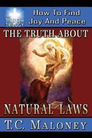 The Truth About Natural Laws: How To Find Joy And Peace 1530643155 Book Cover