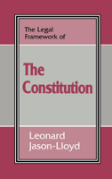 The Legal Framework of the Constitution (Legal Framework Series) 0714642908 Book Cover