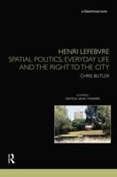 Henri Lefebvre: Spatial Politics, Everyday Life and the Right to the City 0415534151 Book Cover