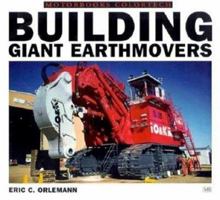 Building Giant Earthmovers (ColorTech) 0760306400 Book Cover