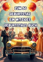 Zum 50 Geburtstag Ein Witziges Geburtstags Buch: Jürgen Arnold (German Edition) B0F8Q8MVLM Book Cover