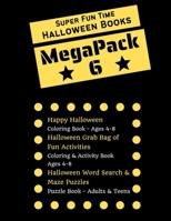 Super Fun Time MEGAPACK 6 - Halloween Coloring Books: 3 Halloween Coloring Books in 1 for the Price of 2 - For Kids & Adults - Packed with 200 Pages ... 8.5" x 11' Format B08RLNHJHF Book Cover