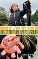 How to Catch Bottomfish 1927527503 Book Cover
