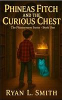 Phineas Fitch And The Curious Chest (The Phineasverse™) B0F7F9SDCH Book Cover