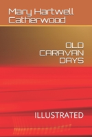 Old Caravan Days 1500497320 Book Cover