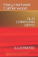 Old Caravan Days 1530004764 Book Cover