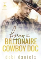 Loving the Billionaire Cowboy Doc: A sweet amnesia cowboy doctor billionaire romance 1958987077 Book Cover