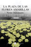 La plaza de las flores amarillas 1729780423 Book Cover